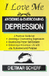 I Love Me: Avoiding & Overcoming Depression by Dietmar Scherf